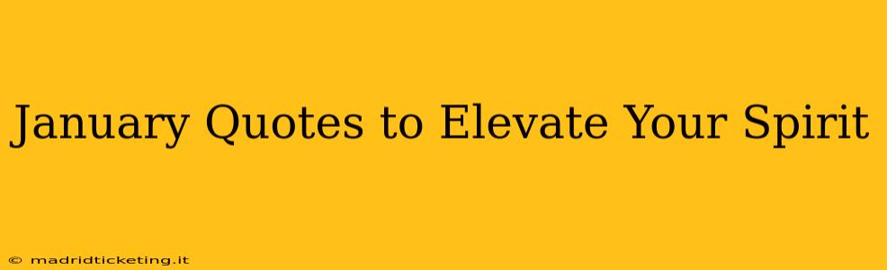 January Quotes to Elevate Your Spirit
