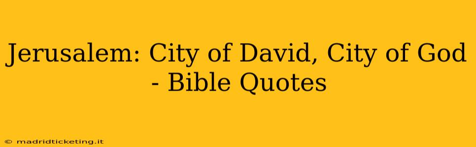 Jerusalem: City of David, City of God - Bible Quotes