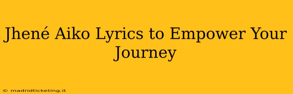 Jhené Aiko Lyrics to Empower Your Journey