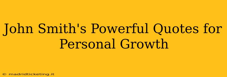 John Smith's Powerful Quotes for Personal Growth
