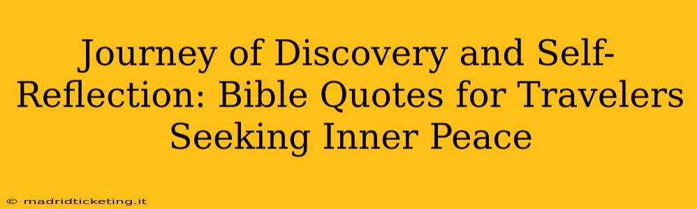 Journey of Discovery and Self-Reflection: Bible Quotes for Travelers Seeking Inner Peace
