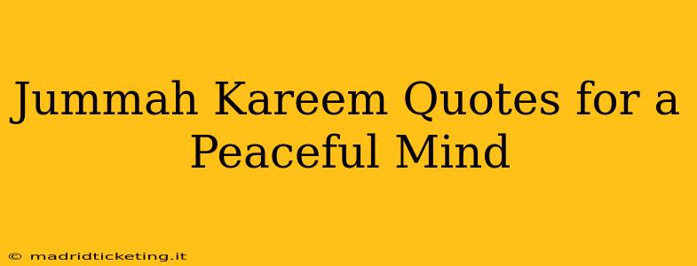 Jummah Kareem Quotes for a Peaceful Mind