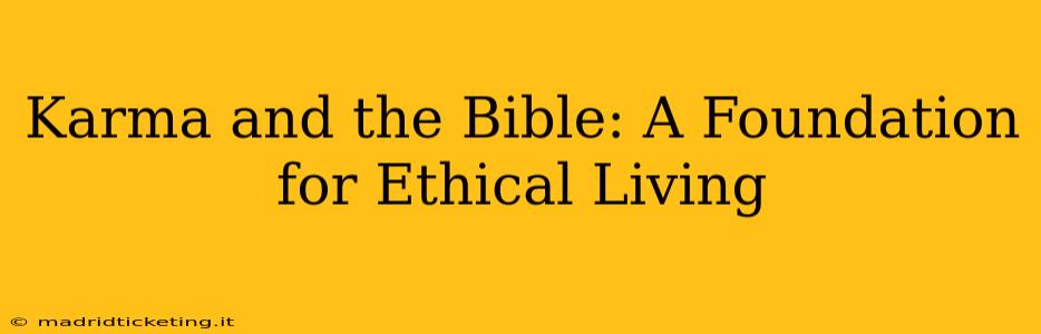 Karma and the Bible: A Foundation for Ethical Living