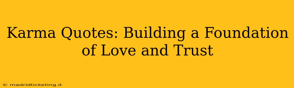 Karma Quotes: Building a Foundation of Love and Trust