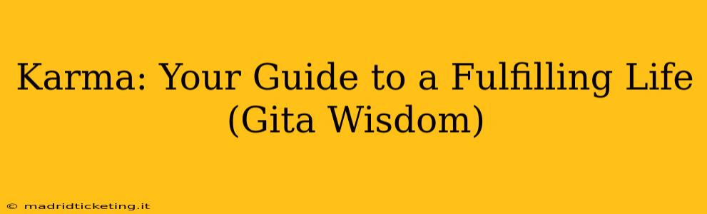 Karma: Your Guide to a Fulfilling Life (Gita Wisdom)