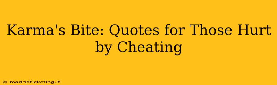 Karma's Bite: Quotes for Those Hurt by Cheating