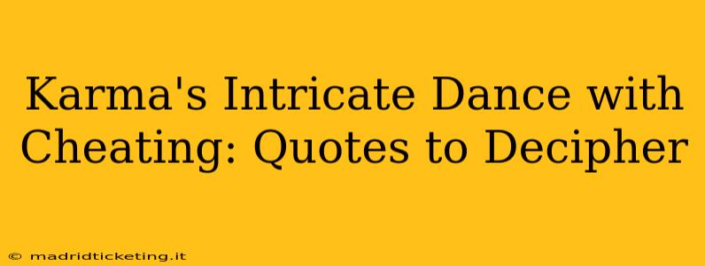 Karma's Intricate Dance with Cheating: Quotes to Decipher