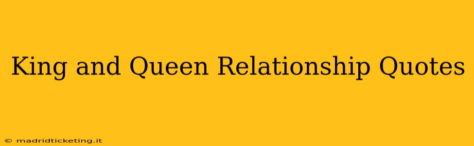 King and Queen Relationship Quotes