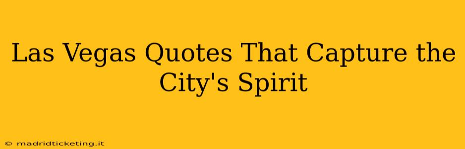 Las Vegas Quotes That Capture the City's Spirit
