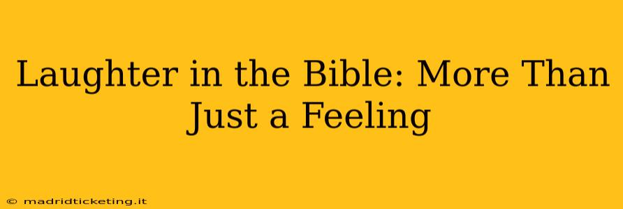 Laughter in the Bible: More Than Just a Feeling