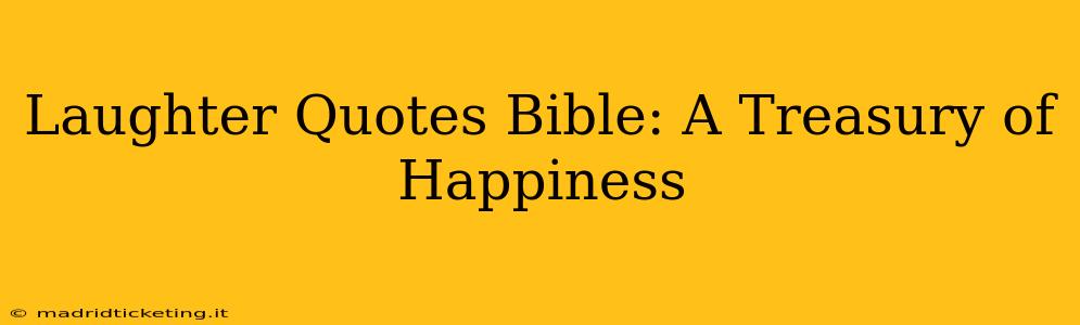 Laughter Quotes Bible: A Treasury of Happiness