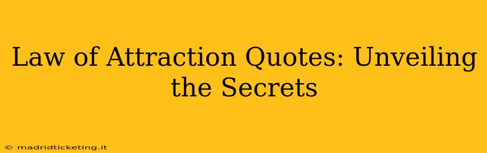 Law of Attraction Quotes: Unveiling the Secrets