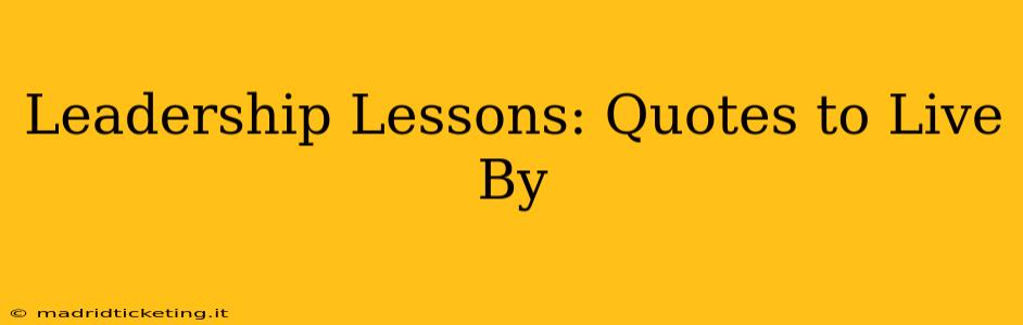 Leadership Lessons: Quotes to Live By