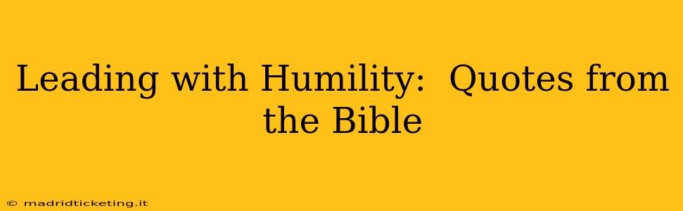 Leading with Humility:  Quotes from the Bible
