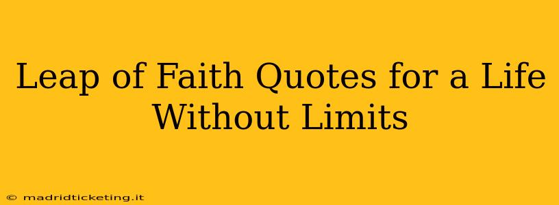 Leap of Faith Quotes for a Life Without Limits