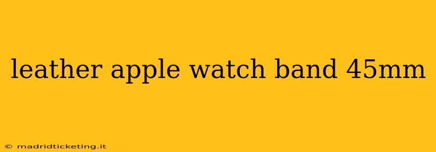 leather apple watch band 45mm