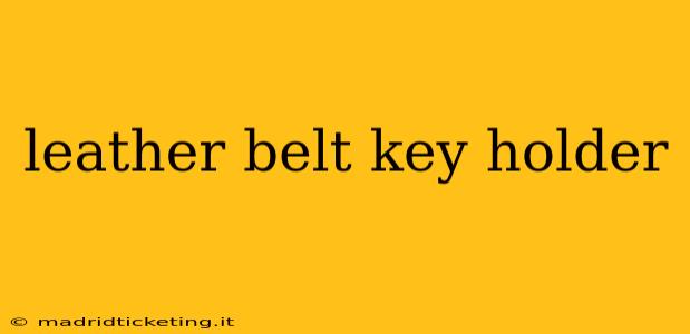 leather belt key holder