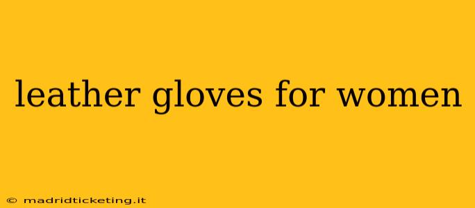 leather gloves for women