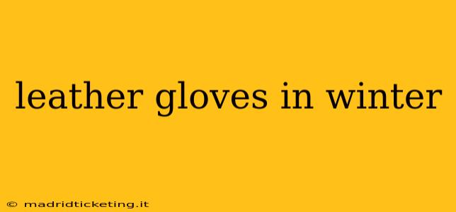 leather gloves in winter