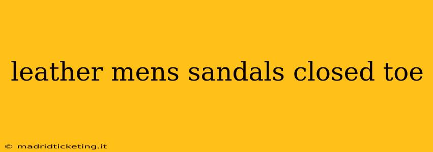 leather mens sandals closed toe