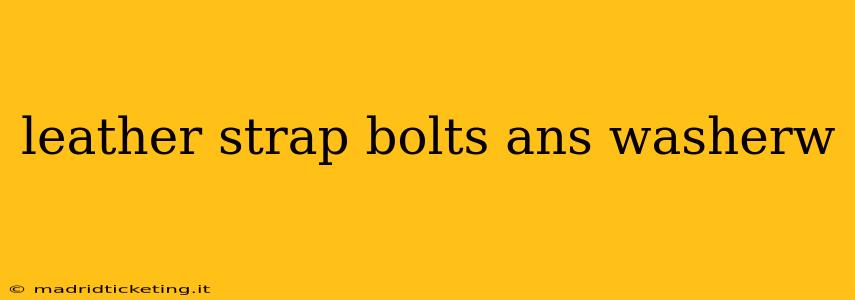leather strap bolts ans washerw