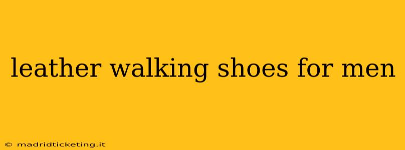 leather walking shoes for men