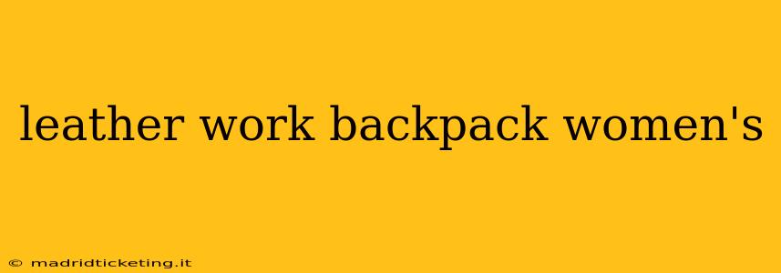 leather work backpack women's