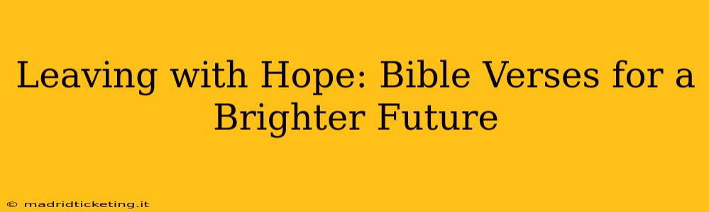 Leaving with Hope: Bible Verses for a Brighter Future