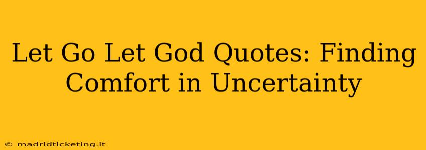 Let Go Let God Quotes: Finding Comfort in Uncertainty