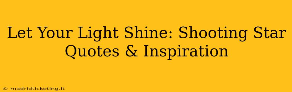 Let Your Light Shine: Shooting Star Quotes & Inspiration
