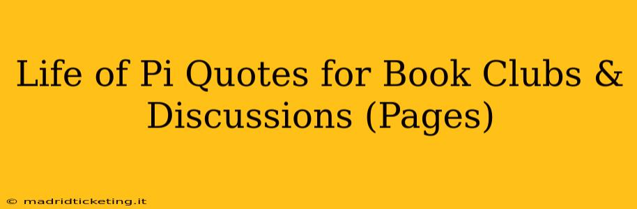 Life of Pi Quotes for Book Clubs & Discussions (Pages)