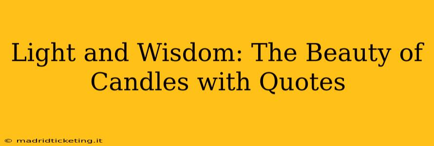 Light and Wisdom: The Beauty of Candles with Quotes
