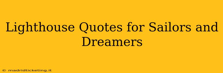 Lighthouse Quotes for Sailors and Dreamers