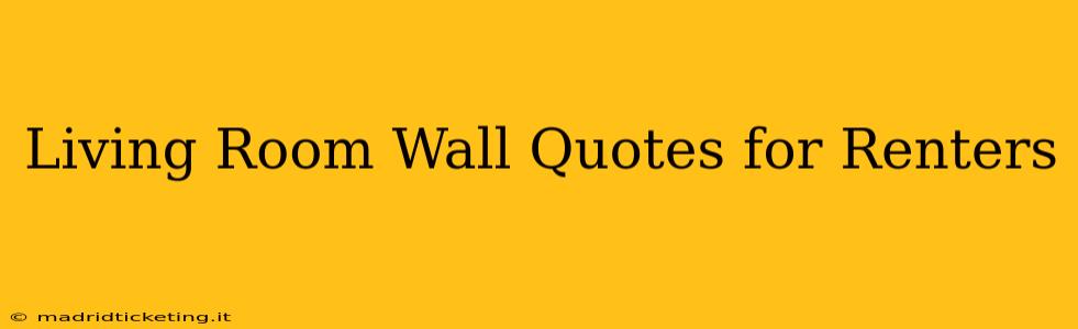 Living Room Wall Quotes for Renters