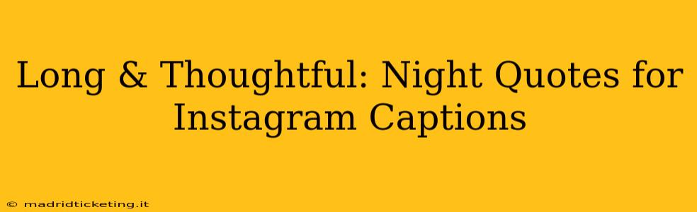 Long & Thoughtful: Night Quotes for Instagram Captions