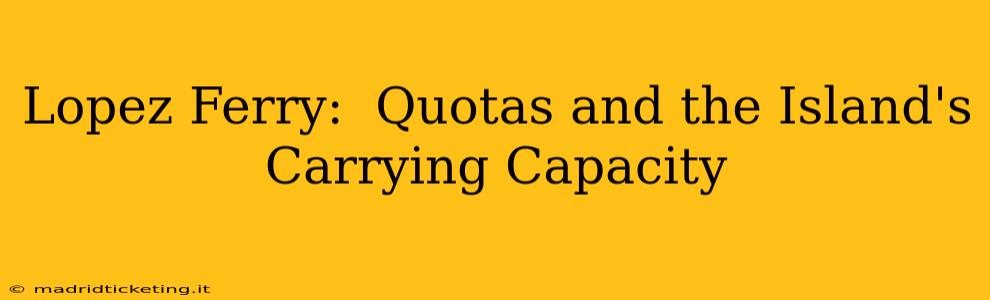 Lopez Ferry:  Quotas and the Island's Carrying Capacity
