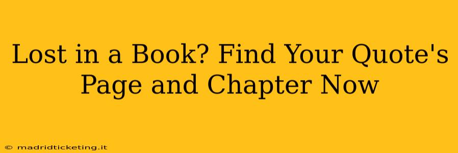 Lost in a Book? Find Your Quote's Page and Chapter Now