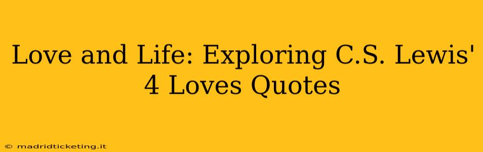 Love and Life: Exploring C.S. Lewis' 4 Loves Quotes