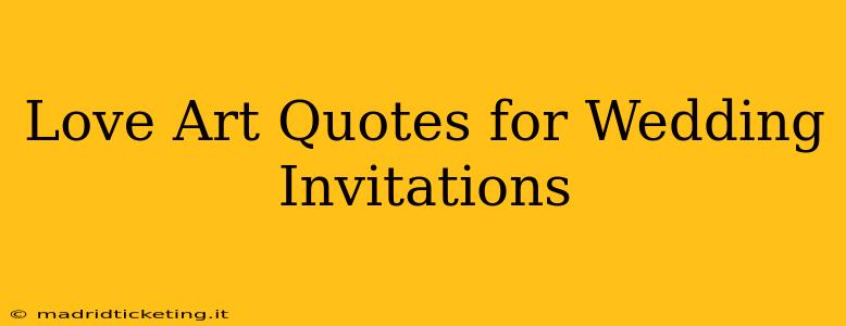 Love Art Quotes for Wedding Invitations