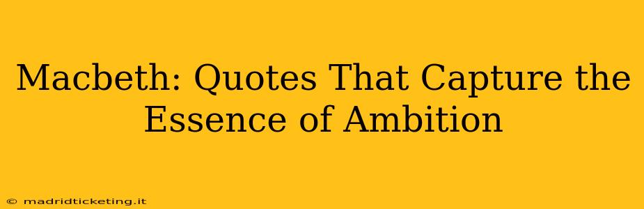Macbeth: Quotes That Capture the Essence of Ambition