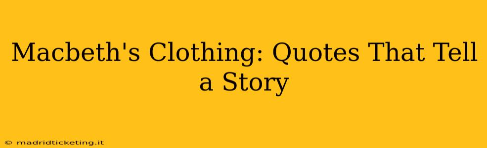 Macbeth's Clothing: Quotes That Tell a Story