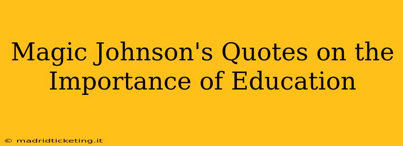Magic Johnson's Quotes on the Importance of Education