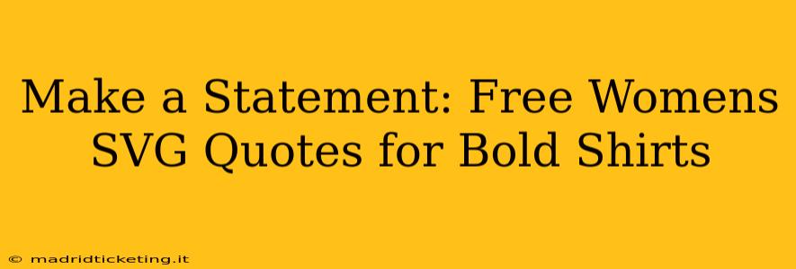Make a Statement: Free Womens SVG Quotes for Bold Shirts