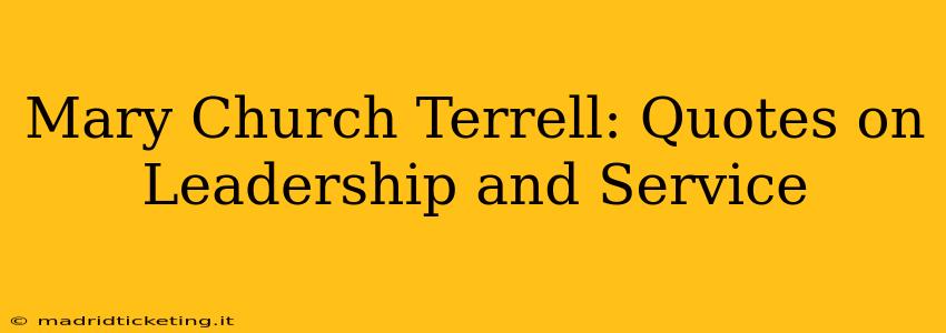 Mary Church Terrell: Quotes on Leadership and Service