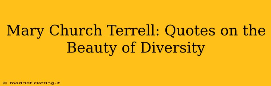 Mary Church Terrell: Quotes on the Beauty of Diversity