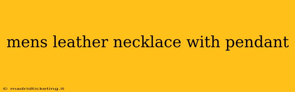 mens leather necklace with pendant