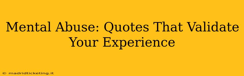 Mental Abuse: Quotes That Validate Your Experience
