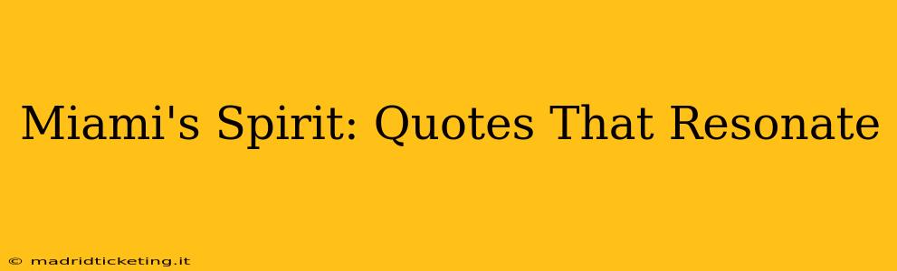 Miami's Spirit: Quotes That Resonate