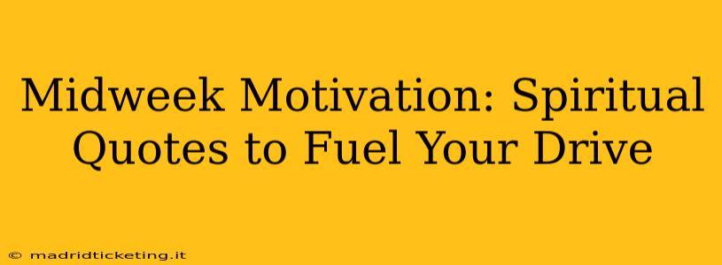 Midweek Motivation: Spiritual Quotes to Fuel Your Drive