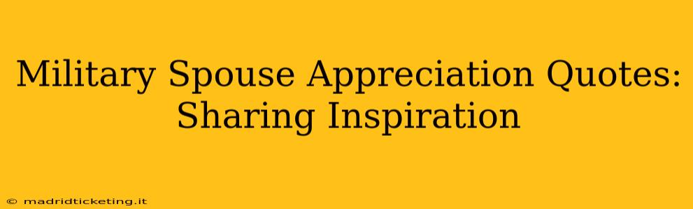 Military Spouse Appreciation Quotes: Sharing Inspiration